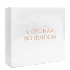 Love Has No Bounds ceramic Block Sign, 6"